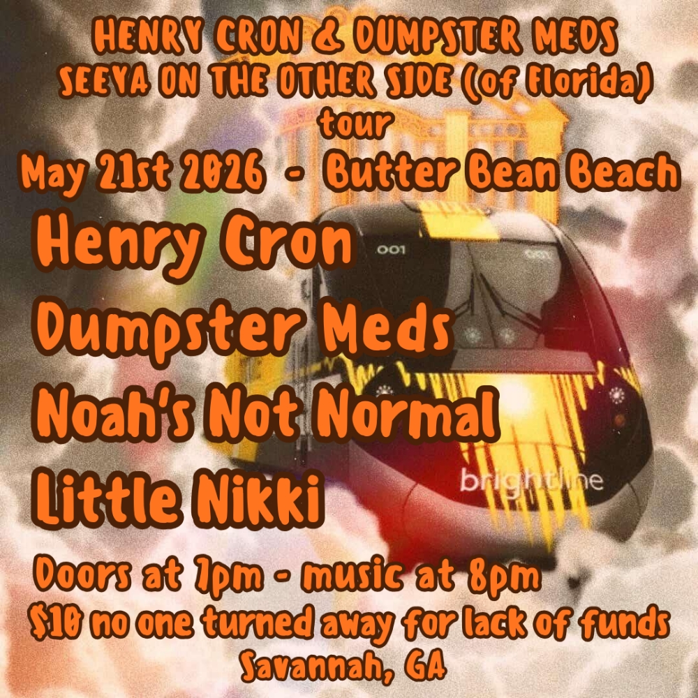 Flyer for Dumpster Meds, Henry Cron, Little Nikki, Noah's Not Normal