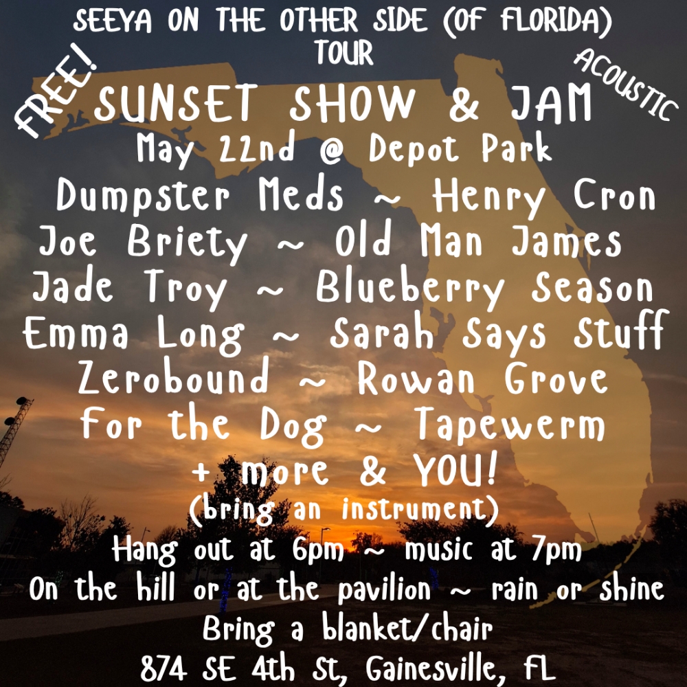 Flyer for Dumpster Meds, Henry Cron, Joe Briety, Tapewerm, Blueberry Season, Old Man James, Jade Troy, For The Dog, Rowan Grove, Zerobound, Emma Long, Sarah Says Stuff