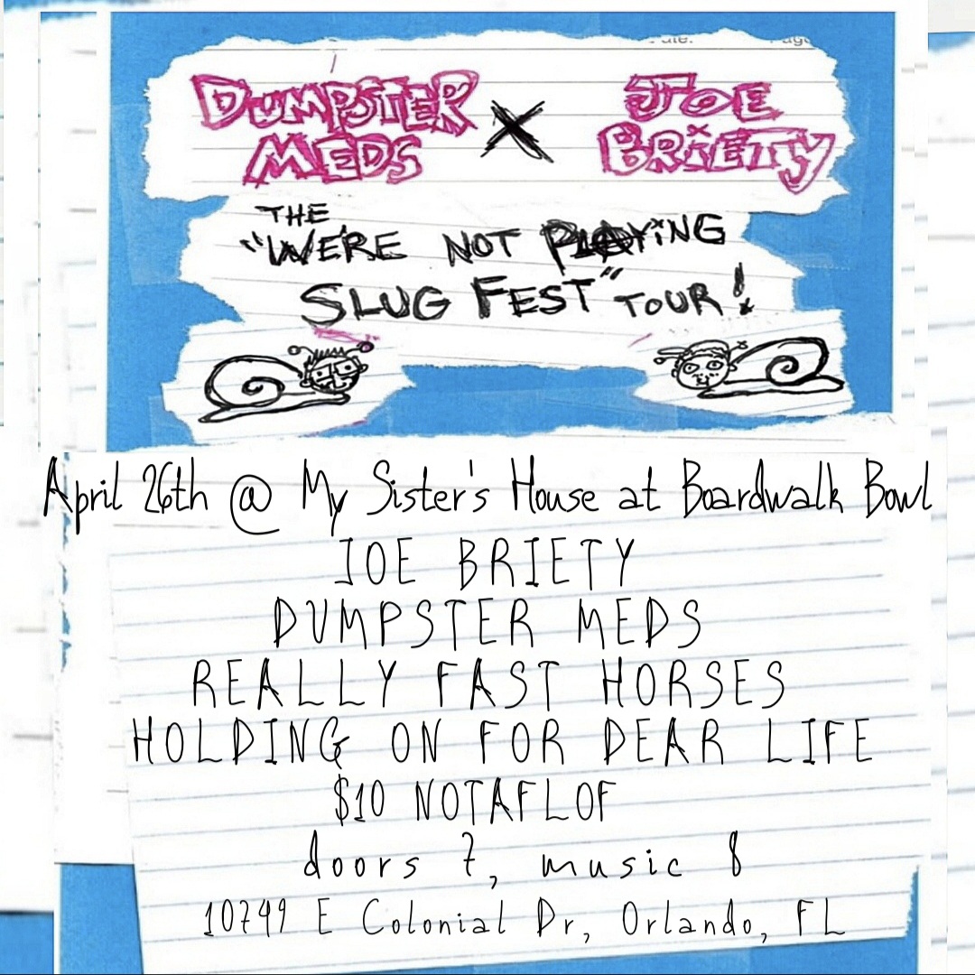 Flyer for Dumpster Meds, Joe Briety, Holding On For Dear Life, Really Fast Horses