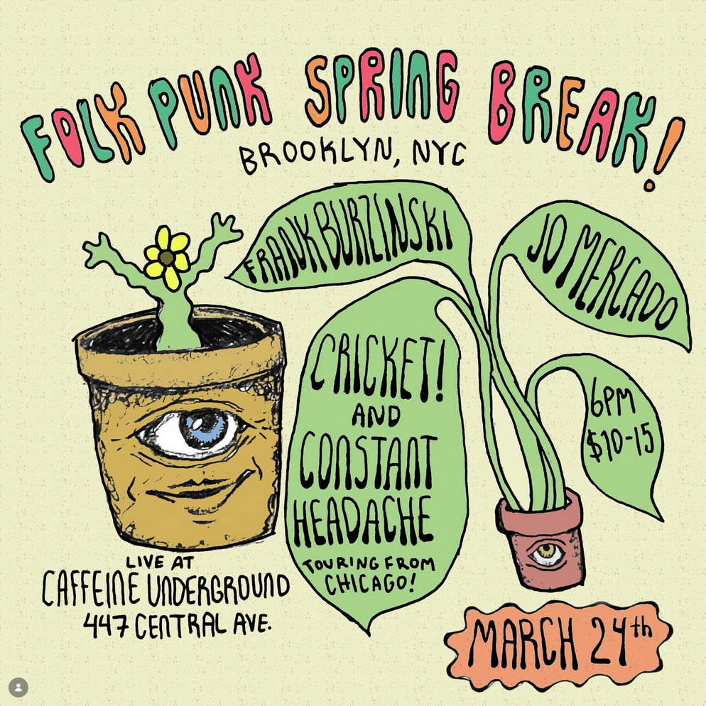 Flyer for Jo Mercado, Frank Burzinski, Cricket!, Constant Headache