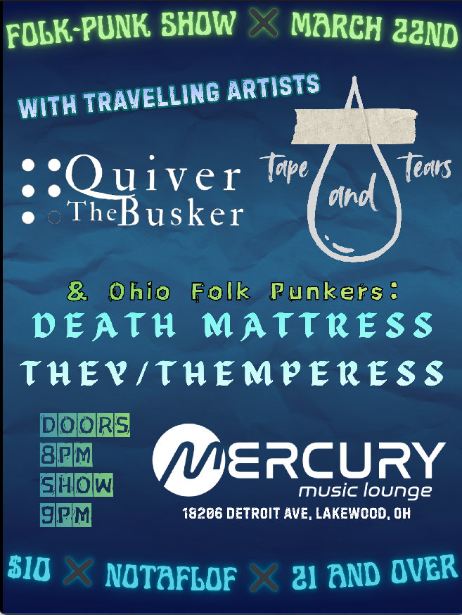 Flyer for Death Mattress, Tape and Tears, Quiver The Busker, They/Themperess