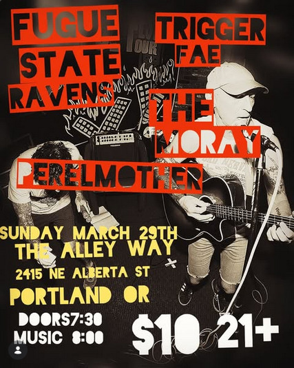 Flyer for The Moray, Fugue State Ravens, Trigger Fae, Perel Mother
