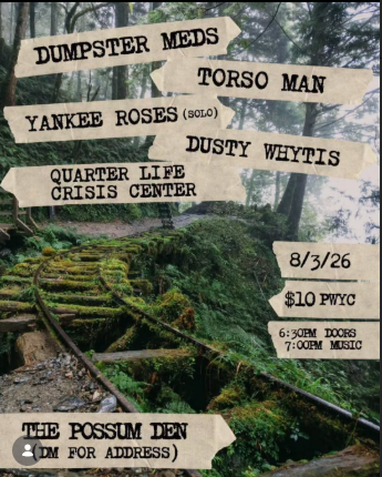 Flyer for Dumpster Meds, Yankee Roses, Torso Man, Dusty Whytis, Quarter Life Crisis Center